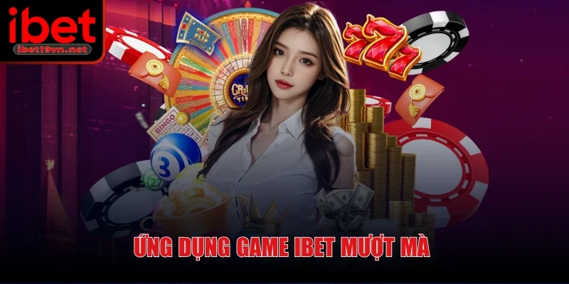 ibet-ung-dung-game